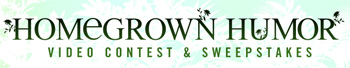 Homegrown Humor Video Contest